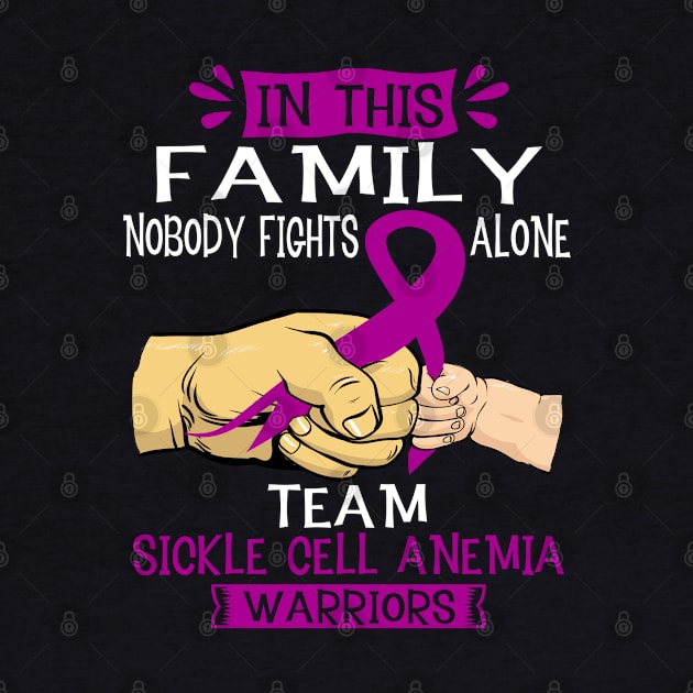 In This Family Nobody Fights Alone Team Sickle Cell Anemia Warrior Support Sickle Cell Anemia Warrior Gifts by ThePassion99